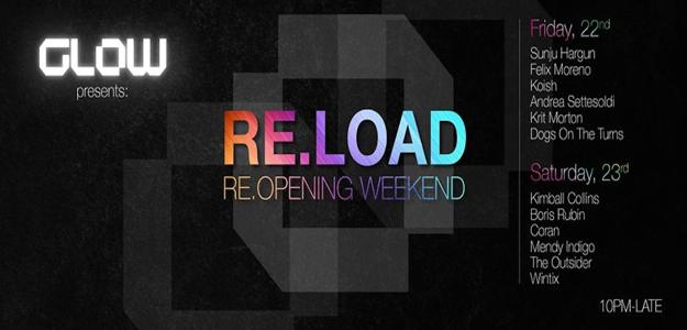 RE.LOAD – GLOW RE.OPENING WEEKEND