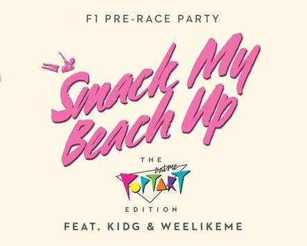 Smack My Beach Up F1 Pre-Race Party Ft. POPTART