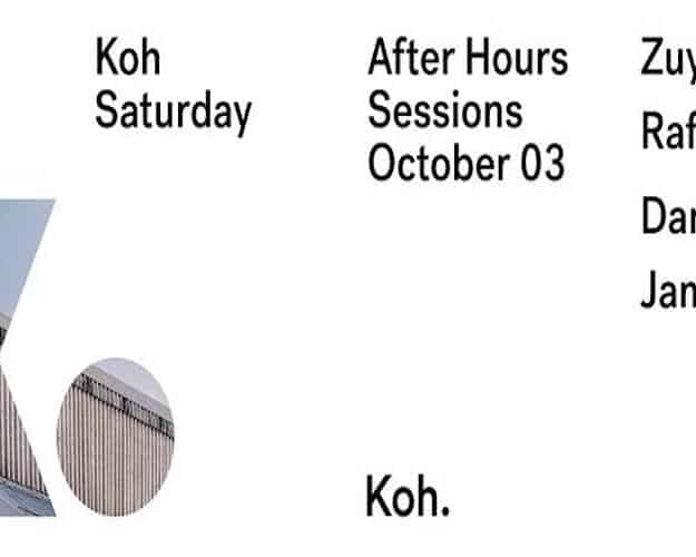 Koh Saturday – AFTER HOURS