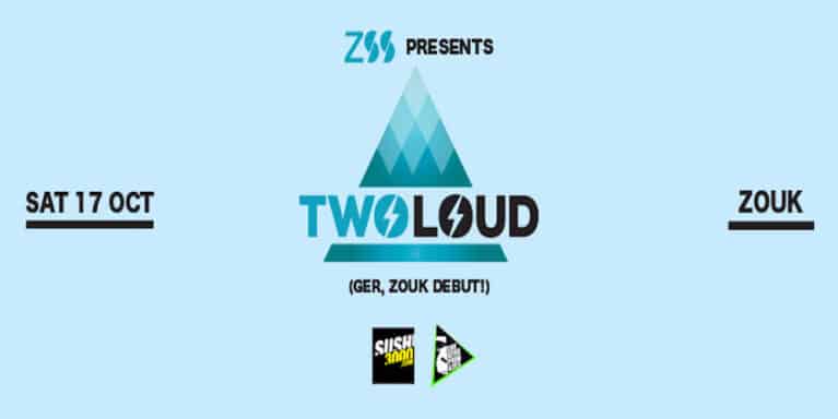 Zouk Soundsystem Presents TWOLOUD