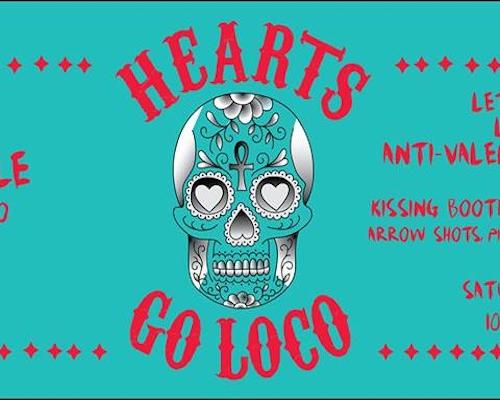 HEARTS GO LOCO x Anti-Valentines Party