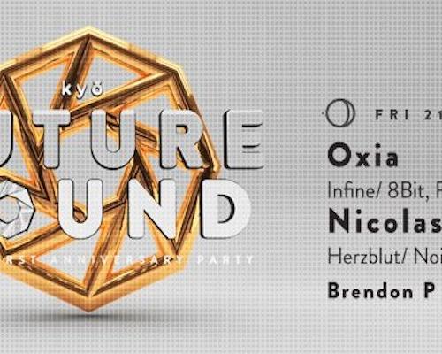 KYO 1ST ANNIVERSARY – FUTURE BOUND 001 feat. OXIA (FRA) + NICOLAS MASSEYEFF (FRA)