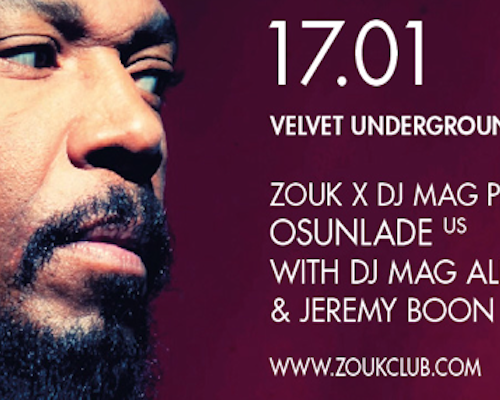 Zouk x DJ Mag present Osunlade (US)  with DJ Mag Allstars and Jeremy Boon