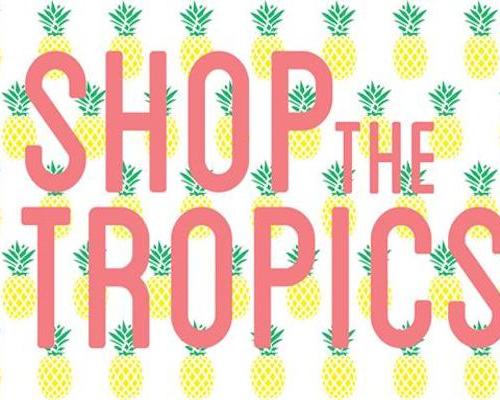 Shop the Tropics