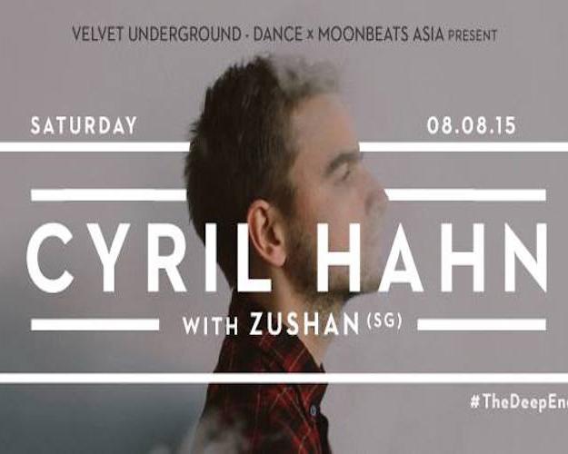 Velvet Underground – Dance x Moonbeats Asia Present THE DEEP END w/ CYRIL HAHN (CAN) and ZUSHAN (SG)