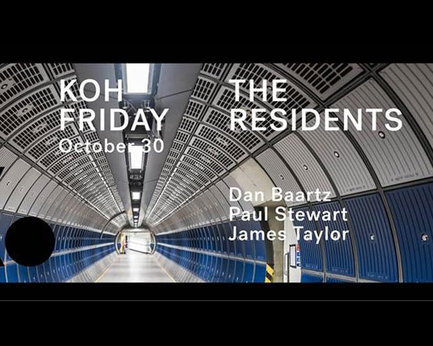 Koh Friday – THE RESIDENTS