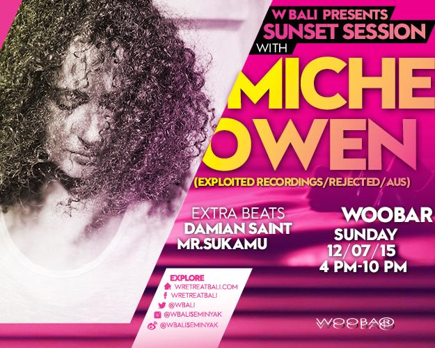 W BALI PRESENTS SUNSET SESSION WITH MICHELLE OWEN (EXPLOITED RECORDINGS/ REJECTED/ AUS)