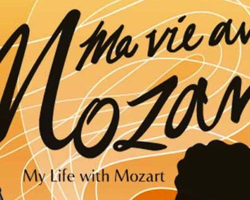 Ma Vie avec Mozart (My Life with Mozart)