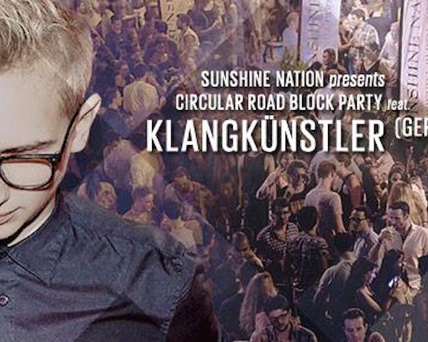 Sunshine Nation presents CIRCULAR ROAD BLOCK PARTY feat. KLANGKÜNSTLER