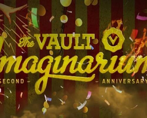 The Vault’s 2nd Anniversary Weekender: The Vault Imaginarium