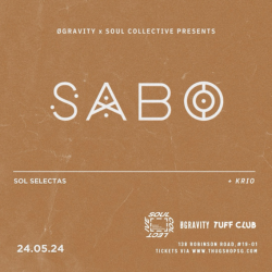 ØGravity x Soul Collective Presents - SABO
