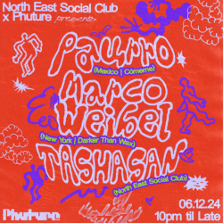 North East Social Club x Phuture presents Paurro, Marco Weibel, and TASHASAN